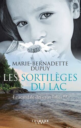 Les Sortilèges Du Lac - Le Scandale Des Eaux Folles T2