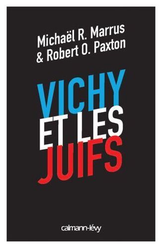 Vichy Et Les Juifs (Nouvelle Édition)