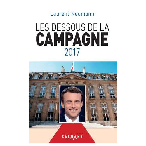 Les Dessous De La Campagne 2017