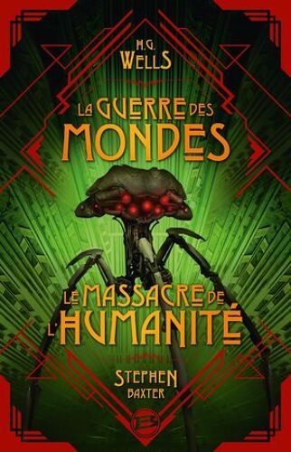 La Guerre Des Mondes Suivi Du Massacre De L'humanité