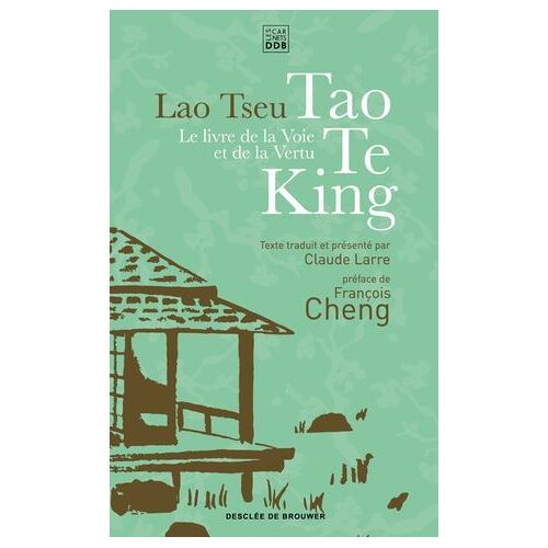 Le Livre De La Voie Et De La Vertu - Tao Te King