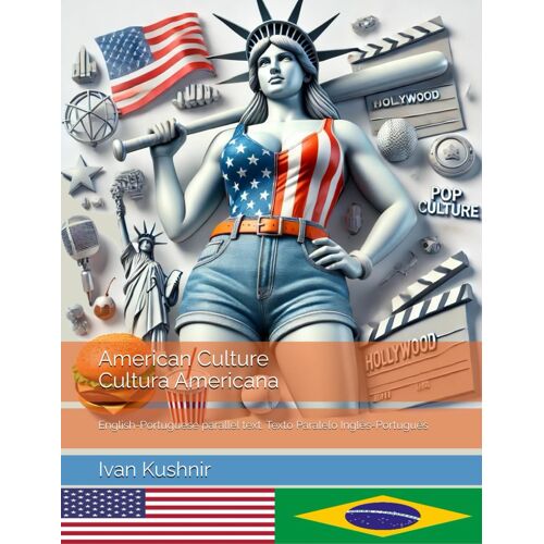 American Culture. Cultura Americana: English-Portuguese Parallel Text. Texto Paralelo Inglês-Português