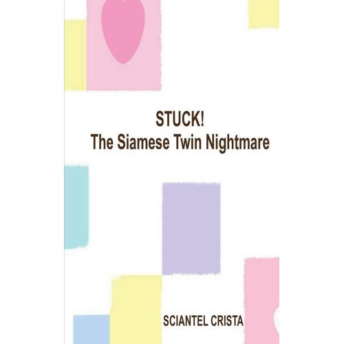 Stuck! The Siamese Twin Nightmare