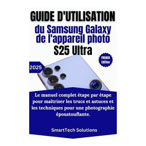 Guide D'utilisation De L'appareil Photo Du Samsung Galaxy S25 Ultra