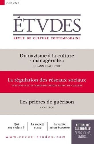 Revue Etudes : Du Nazisme À La Culture "Managériale" - La Régulation Des Réseaux Sociaux - Les Prières De Guérison