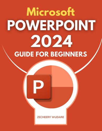 Microsoft Powerpoint 2024 Guide For Beginners: Mastering Presentations | Unveiling Powerpoint 2024
