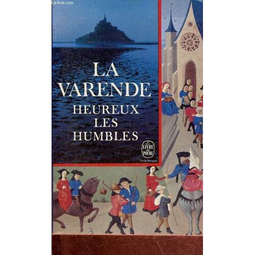 Heureux Les Humbles Suite Romanesque - Collection Le Livre De Poche N°3167.