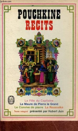 Récits - La Fille Du Capitaine - Le Maure De Pierre Le Grand Suivis De Le Convive De Pierre, La Roussalka - Collection Le Livre De Poche N°1957.