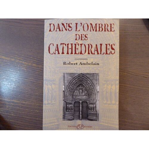 Dans L'ombre Des Cathédrales. Etude Sur