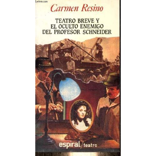 Teatro Breve Y El Oculto Enemigo Del Profesor Schneider - Coleccion Espiral/Fundamentos Serie Teatro N°136.