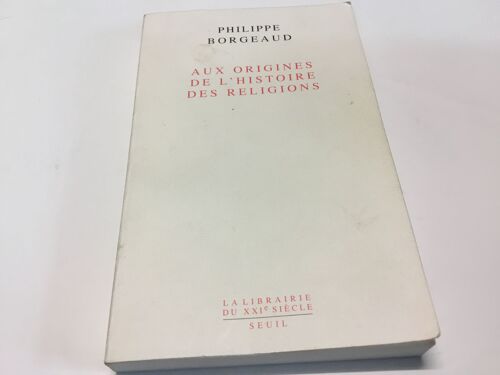 Aux Origines De L’Histoire Des Religions.