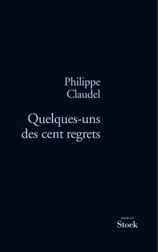 Quelques-Uns Des Cent Regrets