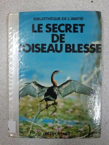 Le Secret De L'oiseau Blesse