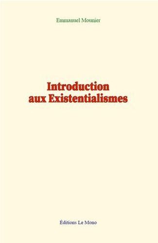 Introduction Aux Existentialismes