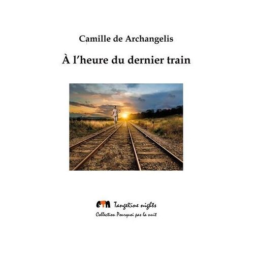 À L'heure Du Dernier Train