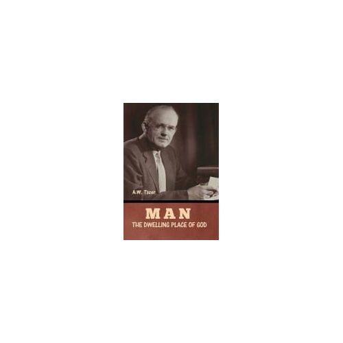 Man - The Dwelling Place Of God