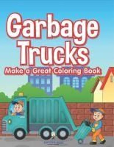 Garbage Trucks Make A Great Coloring Book