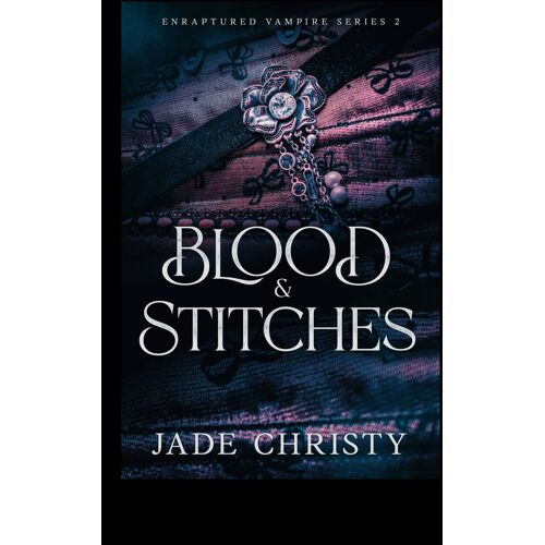 Blood And Stitches (Enraptured Vampires Series)