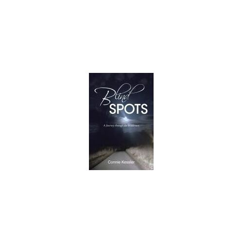 Blind Spots: A Journey Through The Wilderness