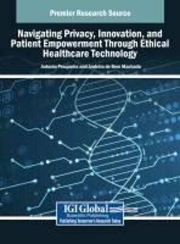Navigating Privacy, Innovation, And Patient Empowerment Through Ethical Healthcare Technology
