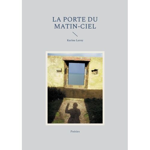 La Porte Du Matin-Ciel