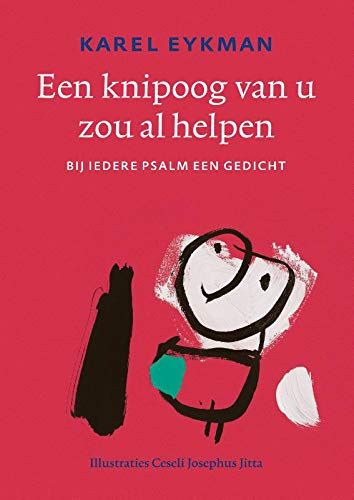 Een Knipoog Van U Zou Al Helpen: Bij Iedere Psalm Een Gedicht