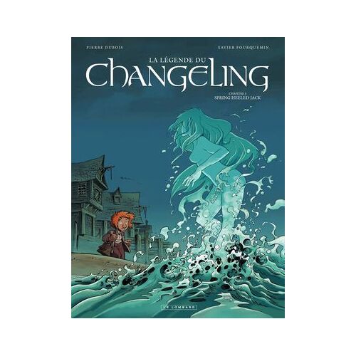 La Légende Du Changeling - Tome 3 - Spring Heeled Jack
