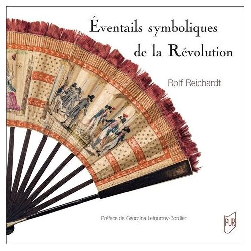 Eventails Symboliques De La Révolution - Sources Iconographiques Et Relations Intermédiales