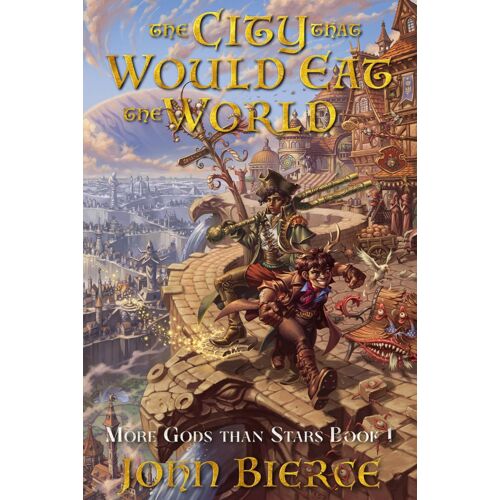 The City That Would Eat The World: More Gods Than Stars Book 1