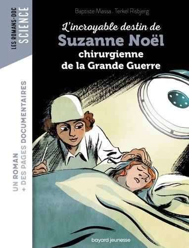 L'incroyable Destin De Suzanne Noël, Chirurgienne De La Grande Guerre