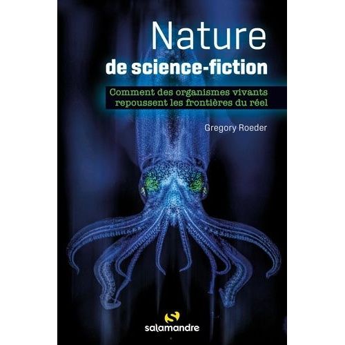 Nature De Science-Fiction - Comment Des Organismes Vivants Repoussent Les Frontières Du Réel