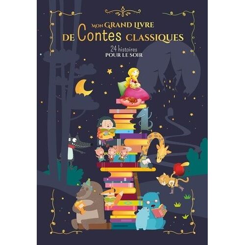 Mon Grand Livre De Contes Classiques - 24 Histoires Pour Le Soir