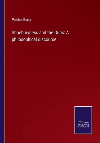 Shoeburyness And The Guns: A Philosophical Discourse