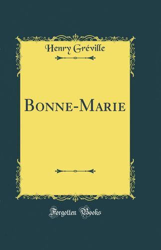 Bonne-Marie (Classic Reprint)