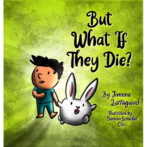 But What If They Die?