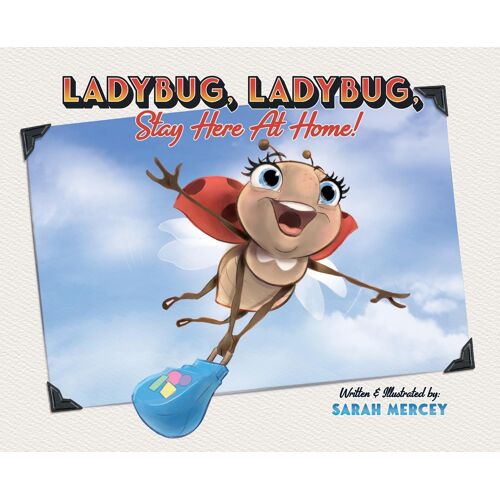 Ladybug, Ladybug, Stay Here At Home