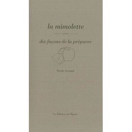 La Mimolette - Dix Façons De La Préparer