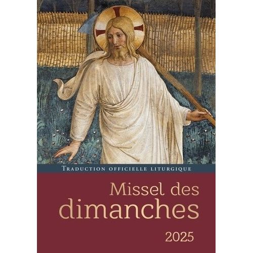 Missel Des Dimanches - Année Liturgique Du 1er Décembre 2024 Au 30 Novembre 2025 - Lectures De L'année C