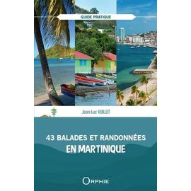 43 Balades Et Randonnées En Martinique