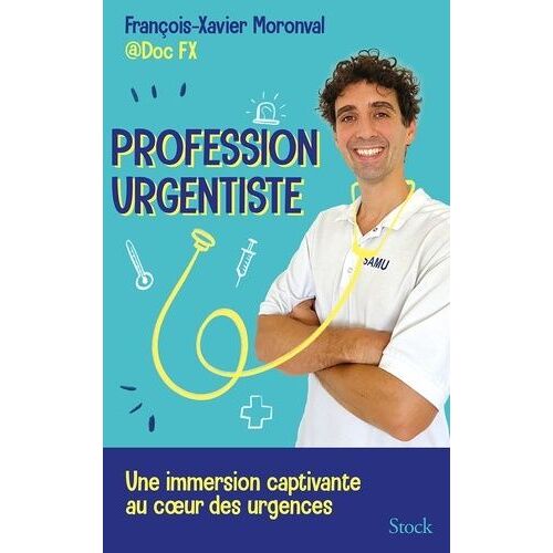 Profession Urgentiste - Une Immersion Captivante Au Coeur Des Urgences