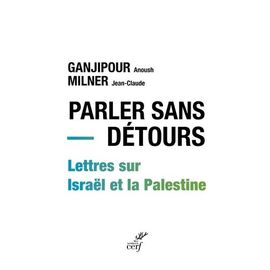 Parler Sans Détours - Lettres Sur Israël Et La Palestine