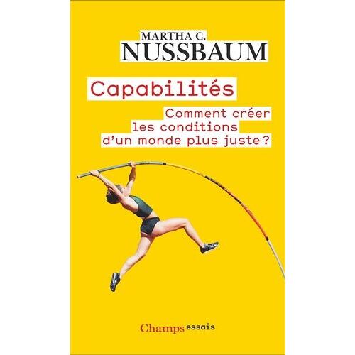 Capabilités - Comment Créer Les Conditions D'un Monde Plus Juste ?