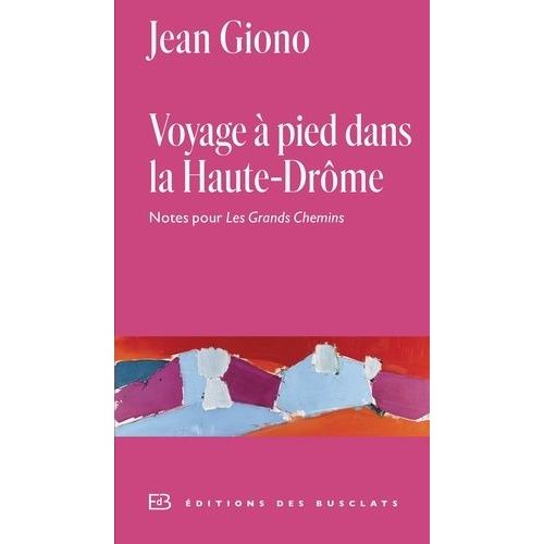 Voyage À Pied Dans La Haute-Drôme - Notes Pour Les Grands Chemins