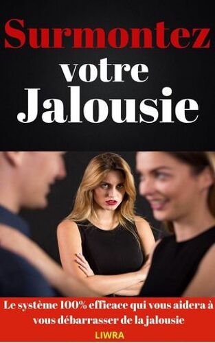 Surmonter Votre Jalousie