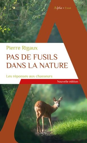 Pas De Fusils Dans La Nature - Les Réponses Aux Chasseurs