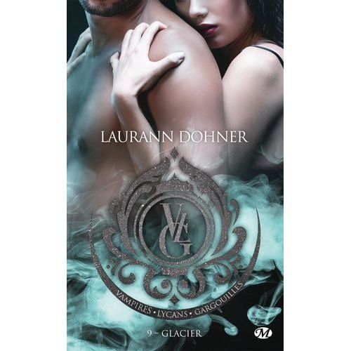 Vampires, Lycans, Gargouilles - Tome 9 - Glacier