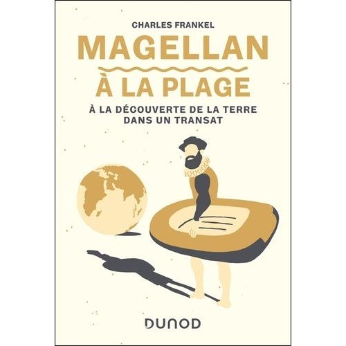 Magellan À La Plage - A La Découverte De La Terre Dans Un Transat