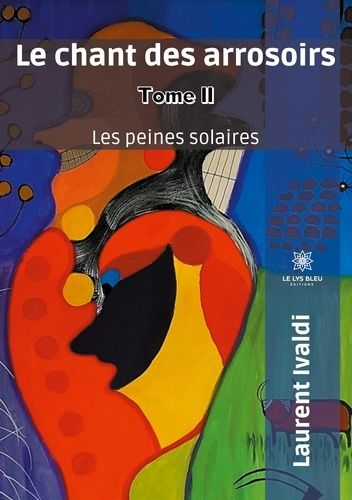 Le Chant Des Arrosoirs - Tome 2 - Les Peines Solaires