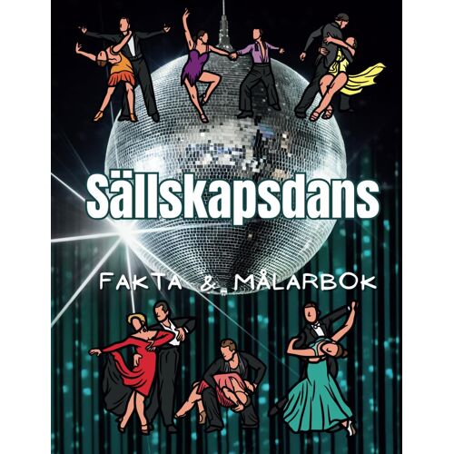 Sällskapsdans: Fakta Och Målarbok: Aktivitetsbok För Barn I Åldrarna 4 Till 12 År