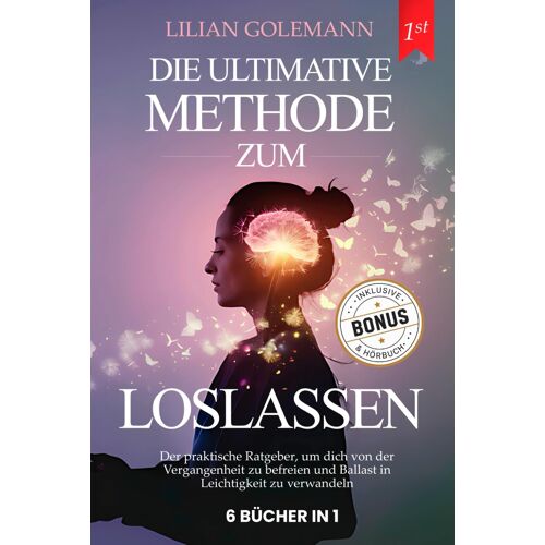 Loslassen: 6 Bücher In 1: Wie Man Aufhört, Zu Viel Zu Denken & Geistige Gelassenheit Erlangt: Stress Abbauen, Ängste Verstehen & Negative Gedanken Loswerden Durch Emotionale Intelligenz +Hörbuch Bonus